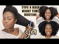 MY DAILY NIGHT TIME ROUTINE FOR EXTREME MOISTURE AND LENGTH || 4A/4B/4C HAIR