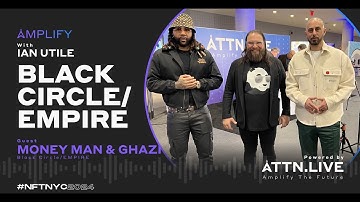 Money Man & Ghazi of Black Circle/EMPIRE sit down with Ian Utile to talk Music & Web3