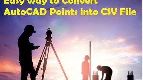 How to Convert AutoCAD Point to CSV & Excel file
