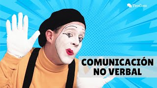 COMUNICACIÓN NO VERBAL: Definición, tipos y funciones