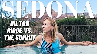 Which Sedona Hilton Grand Vacations Club is for YOU❓ Tour and Review | Ridge vs. Summit