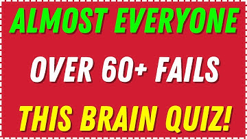 ALMOST EVERYONE OVER 60+ FAILS THIS BRAIN QUIZ | CAN YOU BEAT THIS CHALLENGE?