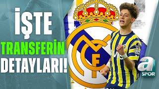 Arda Güler Real Madridde İşte Transferin Detaylarını Ahmet Selim Kul Aktardı A Spor
