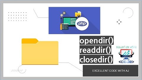 opendir, readdir And closedir Function || PHP || EXCELLENT CODE WITH AJ