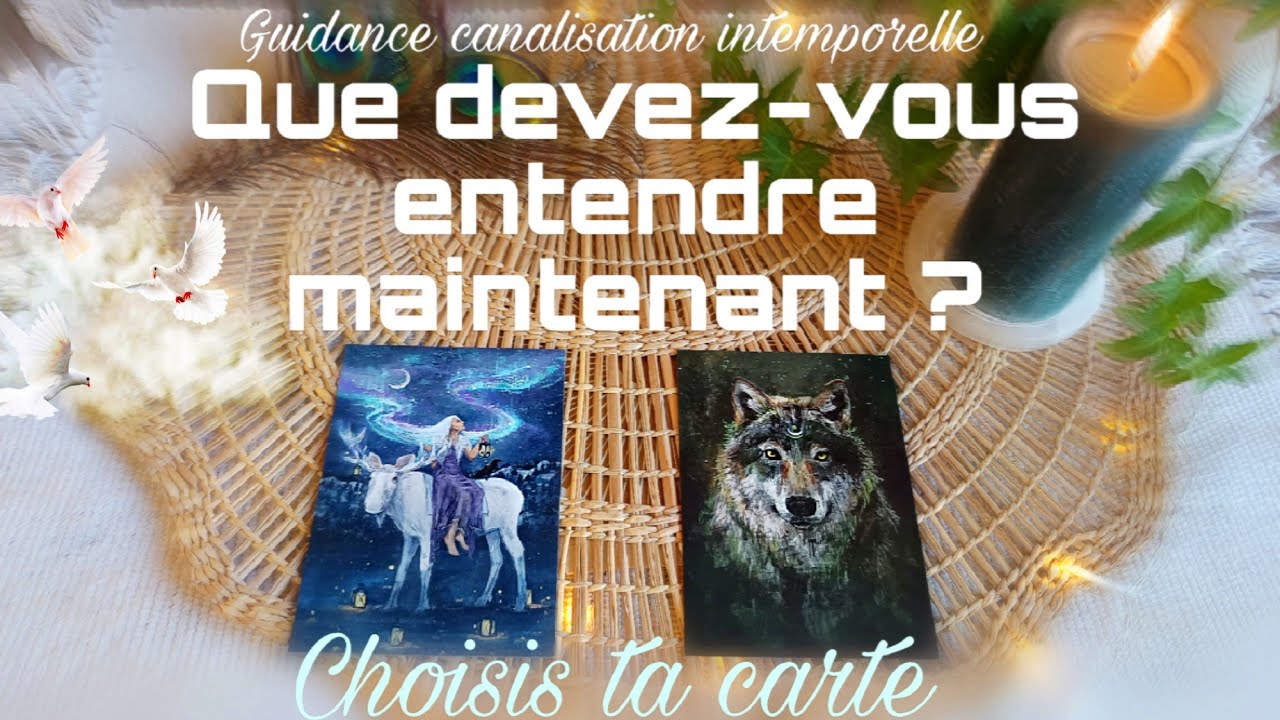 Que devez-vous entendre maintenant ? ✨2 Choix 🪶 Canalisation intemporelle