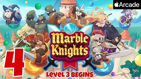 MARBLE KNIGHTS - Apple Arcade - Level 3 Begins - Gameplay Walkthrough #4 - iPhone 11 Pro Max