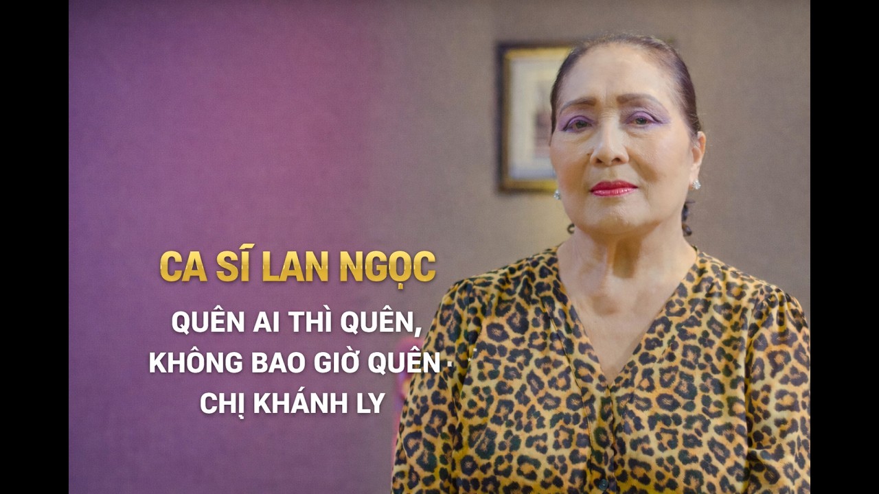 Ca sĩ LAN NGỌC | Trích phim tư liệu HÁT CÙNG NGUỒN CỘI | CHÂN DUNG KHÁNH LY