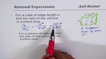 Rational Expressions for the ratio of volume and Surface area of Cubes and Sphere