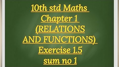 10th std maths Chapter 1 (RELATIONS AND FUNCTIONS) Exercise 1.5 sum no 1