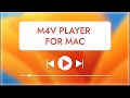 How to choose best m4v player for mac  elmedia vlc cisdem 5kplayer