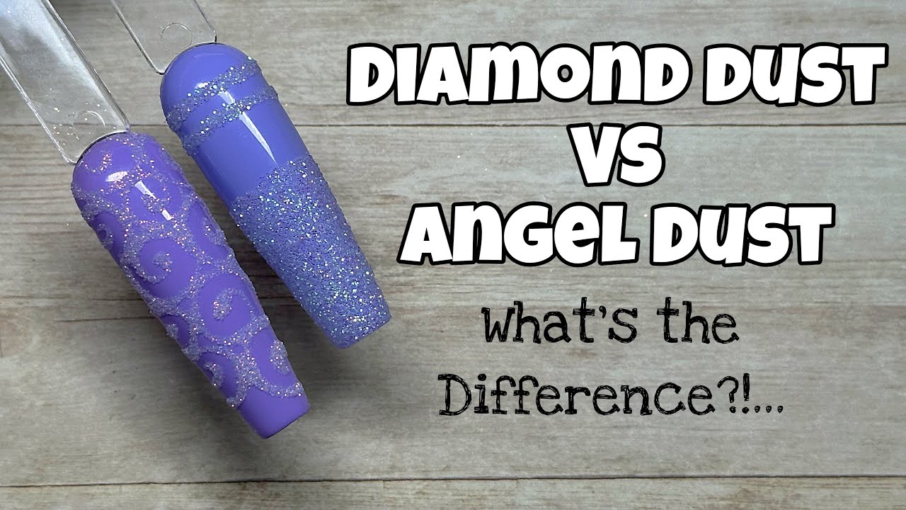 Angel Dust vs Diamond Dust    What's the difference?