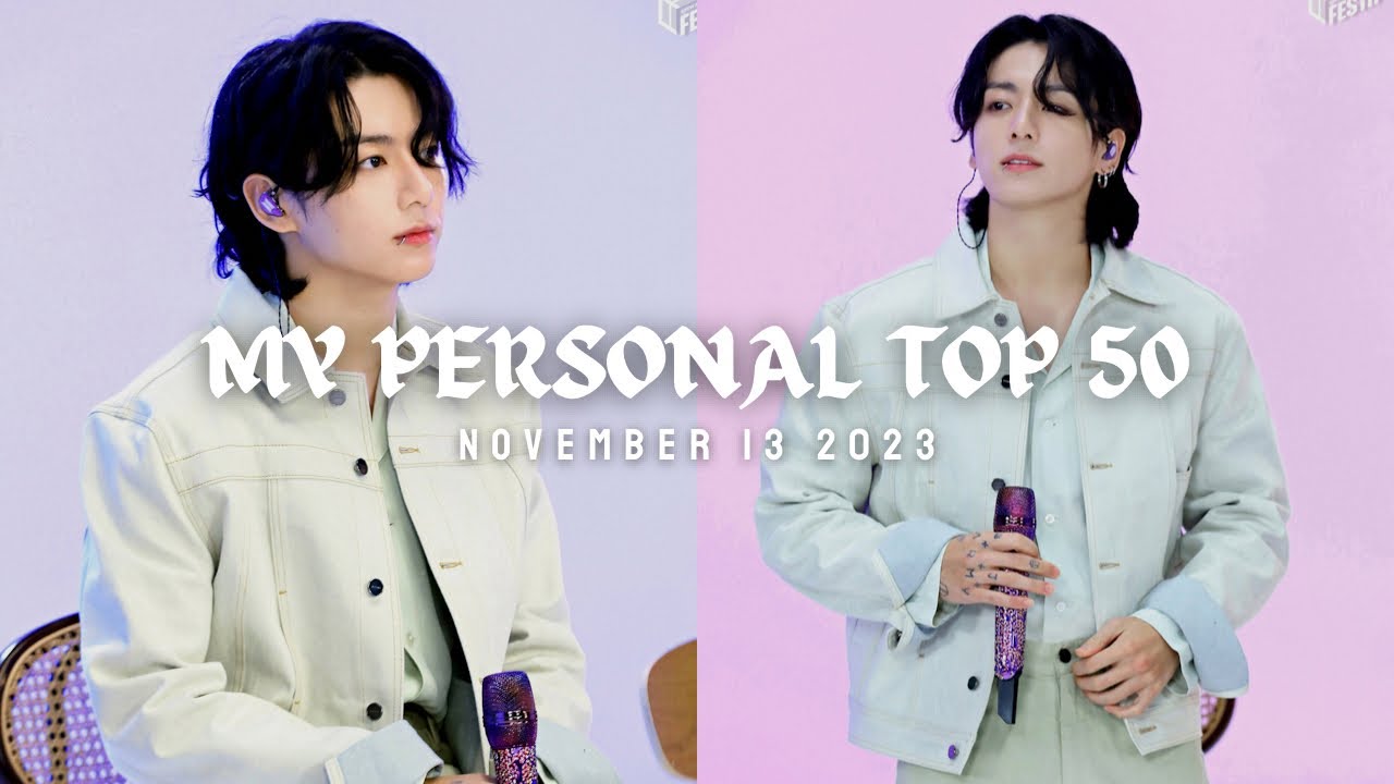 My Personal Top 50: November 13 2023 - YouTube