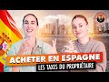 Acheter en espagne guide des taxes immobilires pour propritaires