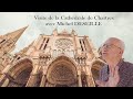 Ref:yFLUftjaDMU Visite de la cath�drale de chartres avec michel deseille.
