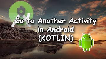How to Switch Between Two Activities in Android Studio using KOTLIN