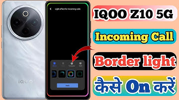 How To Set Border light In IQOO Z10 5g // IQOO Z10 5g Incoming Call Border light Kaise On Kare