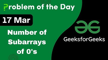 17 March || Number of Subarrays of 0