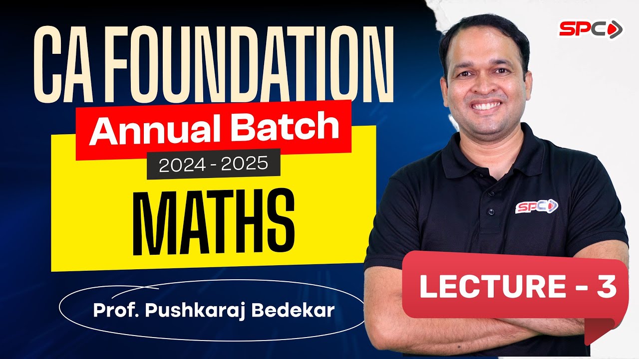 CA Foundation Maths Annual Batch 2024-2025 Lecture 3 By Prof. Pushkaraj ...