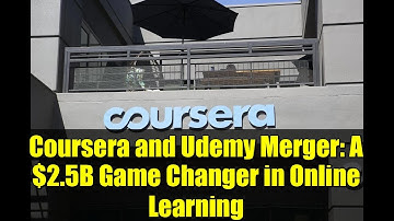 Coursera and Udemy Merger: A $2.5B Game Changer in Online Learning