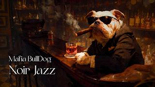 🥃 𝑩𝒖𝒍𝒍𝒅𝒐𝒈 𝑵𝒐𝒊𝒓 𝑱𝒂𝒛𝒛 🎷 Relaxing Background Music for Study, Work &amp; Night Chill