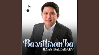 Baxitlisanba - Ilyas Baltabaev