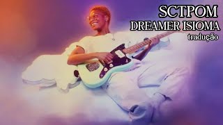 dreamer isioma - stop calling the police on me (tradução/legendado)