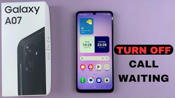Samsung Galaxy A07: How To Disable Call Waiting