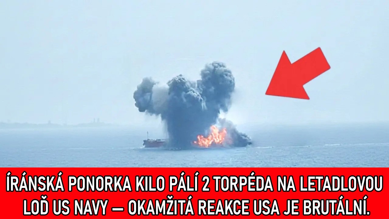 Íránská ponorka Kilo pálí 2 TORPÉDA na letadlovou loď US Navy — Okamžitá reakce USA je BRUTÁLNÍ.
