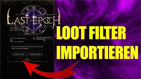 [Last Epoch] LOOT FILTER IMPORTIEREN | Guide