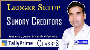 Tally Prime Class-2, Sundry Creditors Ledger Create Alter Delete, GS EasyTech Prime Tutorial