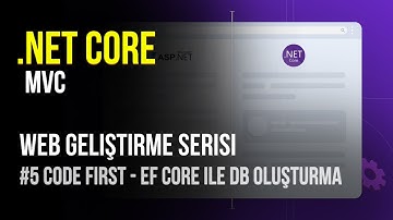 ASP.NET MVC Web Geliştirme Serisi - #5 EfCore Kullanarak CodeFirst Mimarisiyle Veritabanı Oluşturmak