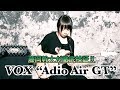VOX “Adio Air GT”スペシャル・デモンストレーション