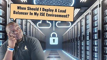 Optimize ISE Performance with Load Balancers Like a PRO!
