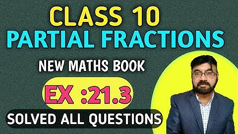 Exercise 21.3 unit 21 partial fractions class 10 new mathematics book | all ques 1 to 5 | chapter 21
