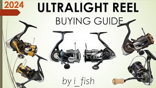 2024 ULTRALIGHT REEL Buying Guide (by i_fish)