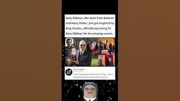 Gary Oldman, the actor from Batman and Harry Potter, just got knighted by King Charles, officially b