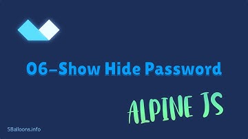 Alpine JS - 06 Show Hide Password Input Field