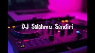 DJ Salahmu Sendiri full bass