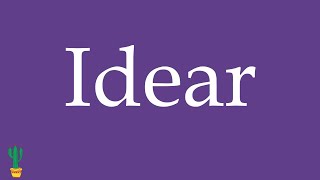 How To Pronounce Idear To Devise, To Come Up With Correctly In Spanish