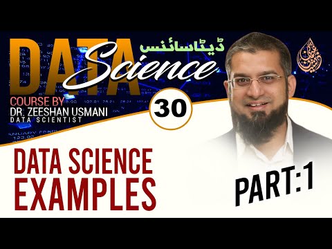 Data Science Course | Data Science Examples Part 1 | Data Science | Lecture 30
