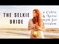 The Selkie Bride: Celtic and Norse mythology to reclaim your freedom