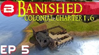 Banished Colonial Charter 1.6 - Where Be The Traders? - S02E05 (Gameplay w/Mods)