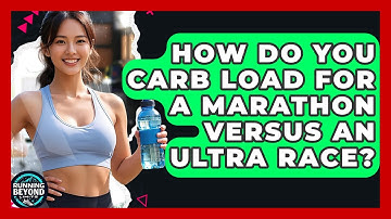How Do You Carb Load For A Marathon Versus An Ultra Race? - Running Beyond Limits