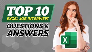 top 10 excel job interview questions and answers