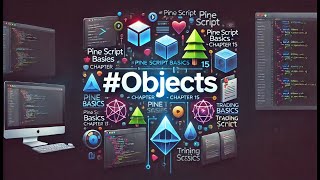 Objects in Pinescript Essential | Mastering Objects in Pine Script: Chapter 15 Explained