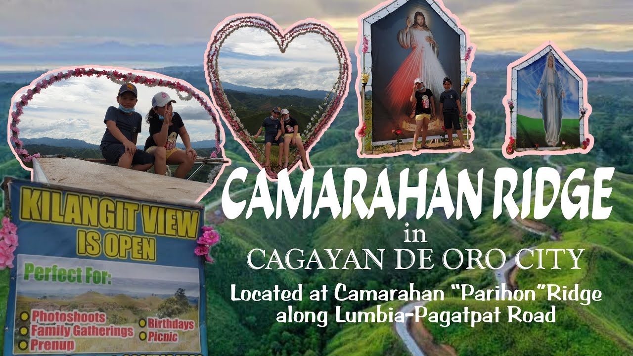 Camarahan Ridge Cagayan de Oro City l Kilangit View l Explore The ...