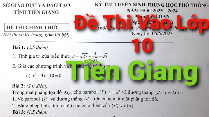 Đề thi tuyển 10 môn toán tỉnh tiền giang năm 2024