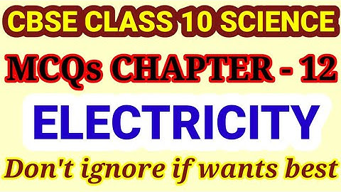 mcq ch 12 electricity class 10 Science/class 10 Science mcqs/Science mcqs class 10/ cbse ncert