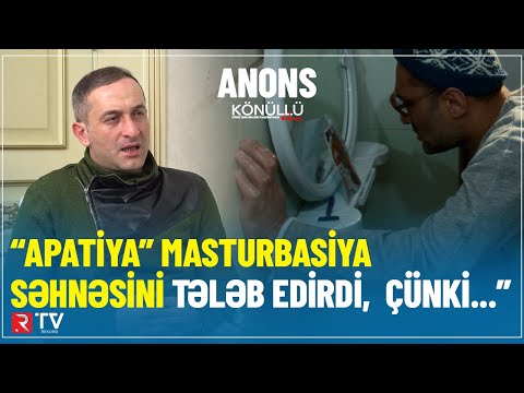 “Apatiya” masturbasiya səhnəsini tələb edirdi, çünki...” - Hikmət Rəhimov “Könüllü danış”da - RTV