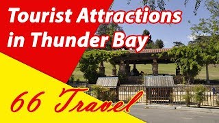 List 8 Tourist Attractions in Thunder Bay, Ontario | Travel to Canada